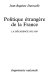 Politique étrangère de la France, la décadence, 1932-1939 /