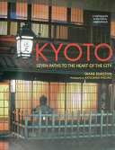 Kyoto, seven paths to the heart of the city /