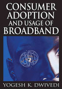 Consumer adoption and usage of broadband /