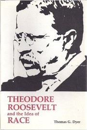 Theodore Roosevelt and the idea of race /