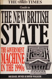 The Times guide to the new British state : the government machine in the 1990s /
