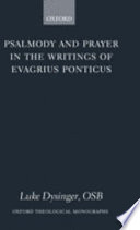 Psalmody and prayer in the writings of Evagrius Ponticus /