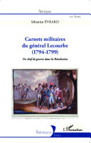 Carnets militaires du général Lecourbe : 1794-1799 : un chef de guerre dans la Révolution /