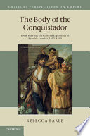 The body of the conquistador : food, race, and the colonial experience in Spanish America, 1492-1700 /