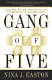 Gang of five : leaders at the center of the conservative ascendancy /