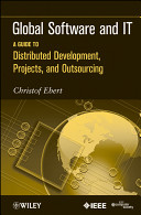 Global software and IT : a guide to distributed development, projects, and outsourcing /