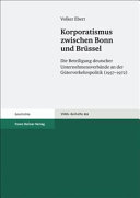 Korporatismus zwischen Bonn und Brüssel : die Beteiligung deutscher Unternehmensverbände an der Güterverkehrspolitik (1957-1972) /