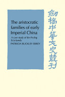 The aristocratic families of early imperial China : a case study of the Po-ling Ts'ui family /