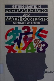 Getting started in problem solving and math contests /