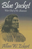 Blue Jacket : war chief of the Shawnee /