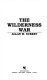 The wilderness war : a narrative /