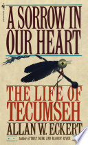 A sorrow in our heart : the life of Tecumseh /