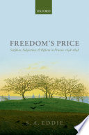 Freedom's price : serfdom, subjection, and reform in Prussia, 1648-1848 /