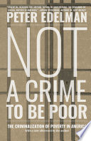 Not a crime to be poor : the criminalization of poverty in America /
