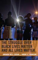 The struggle over Black lives matter and all lives matter /