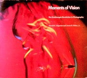 Moments of vision : the stroboscopic revolution in photography /