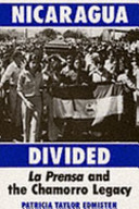 Nicaragua divided : La Prensa and the Chamorro legacy /