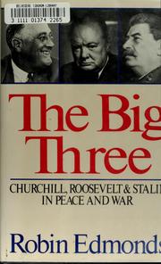 The big three : Churchill, Roosevelt, and Stalin in peace & war /