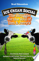 Ice cream social : the struggle for the soul of Ben & Jerry's /