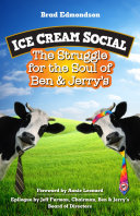 Ice cream social : the struggle for the soul of Ben & Jerry's /