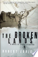 The broken lands : a novel of Arctic disaster /
