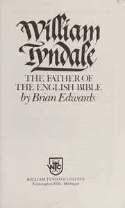 William Tyndale, the father of the English Bible /