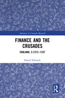 Finance and the crusades : England, c.1213-1337 /