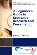 A beginner's guide to economic research and presentation /