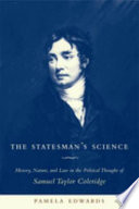 The statesman's science : history, nature, and law in the political thought of Samuel Taylor Coleridge /