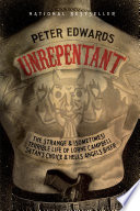 Unrepentant : the strange and (sometimes) terrible life of Lorne Campbell, Satan's Choice and Hells Angels biker /
