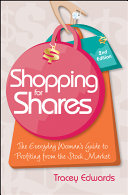 Shopping for shares : the everyday woman's guide to profiting from the stock market /