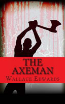 The Axeman : the brutal history of the Axeman of New Orleans /