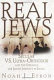 Real Jews : secular versus ultra-Orthodox and the struggle for Jewish identity in Israel /