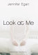 Look at me : a novel /