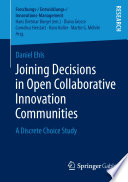 Joining decisions in open collaborative innovation communities : a discrete choice study /