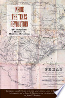 Inside the Texas Revolution : the enigmatic memoir of Herman Ehrenberg /