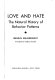 Love and hate : the natural history of behavior patterns /
