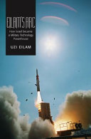 Eilam's arc : how Israel became a military technology powerhouse /