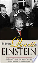 The ultimate quotable Einstein /