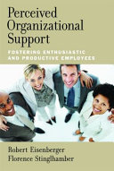 Perceived organizational support : fostering enthusiastic and productive employees /