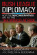 Bush league diplomacy : how the neoconservatives are putting the world at risk /