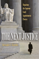 The next justice : repairing the Supreme Court appointments process /