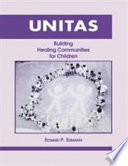Unitas--building healing communities for children /