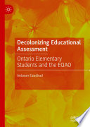 Decolonizing educational assessment : Ontario elementary students and the EQAO /