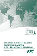 Strengthening statehood capabilities for successful transitions in the Middle East/North Africa region /