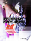 Security and global health : toward the medicalization of insecurity /
