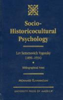 Socio-historicocultural psychology : Lev Semenovich Vygotsky, 1896-1934 : bibliographical notes /