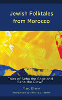 Jewish folktales from Morocco : tales of Seha the sage and Seha the clown /