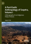 A post-exotic anthropology of Soqotra.