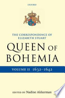 The correspondence of Elizabeth Stuart, Queen of Bohemia /
